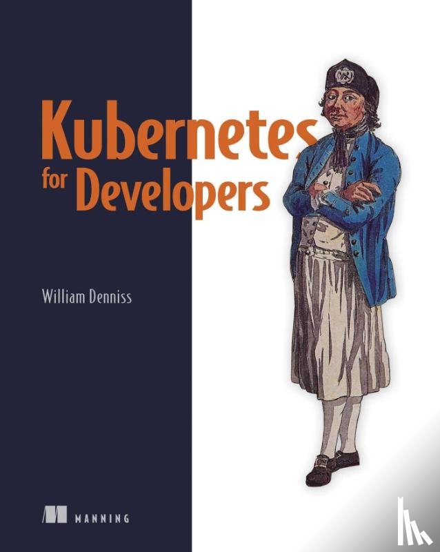 Denniss, William - Kubernetes for Developers