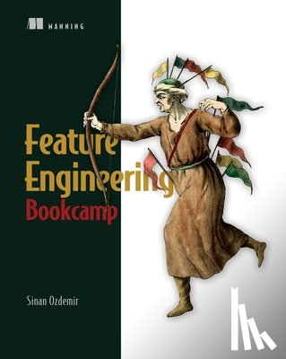 Ozdemir, Sinan - Feature Engineering Bookcamp
