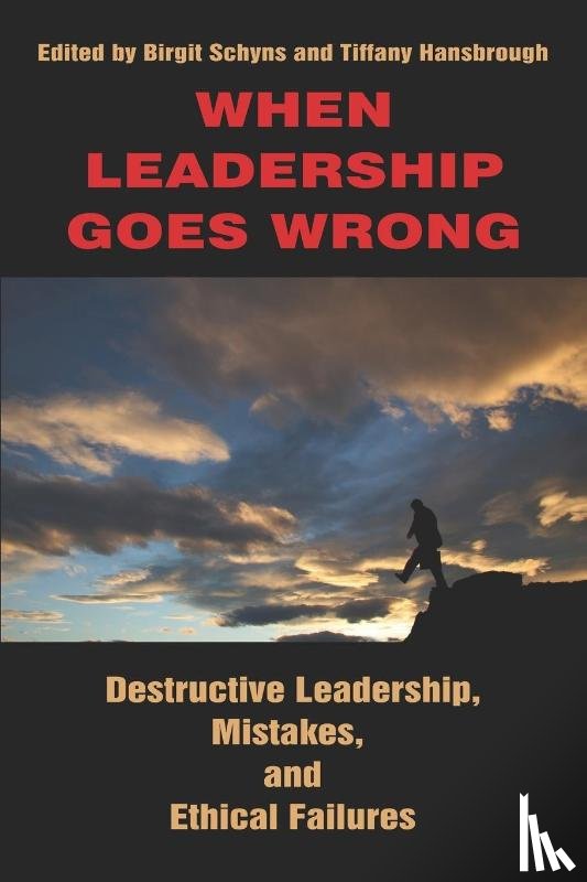  - When Leadership Goes Wrong Destructive Leadership, Mistakes, and Ethical Failures