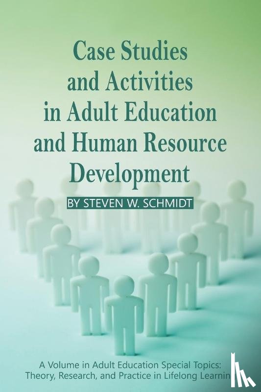 Schmidt, Steven W. - Case Studies and Activities in Adult Education and Human Resource Development