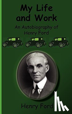 Ford, Henry Jr - My Life and Work-An Autobiography of Henry Ford