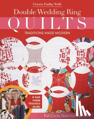 Wolfe, Victoria Findlay - Double Wedding Ring Quilts - Traditions Made Modern