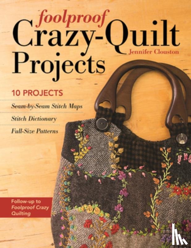 Clouston, Jennifer - Foolproof Crazy-Quilt Projects