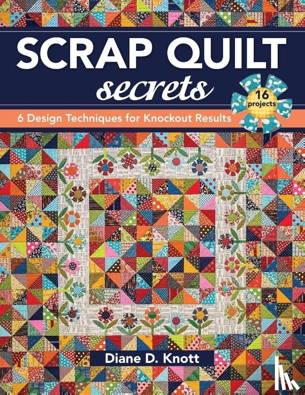 Knott, Diane D - Scrap Quilt Secrets
