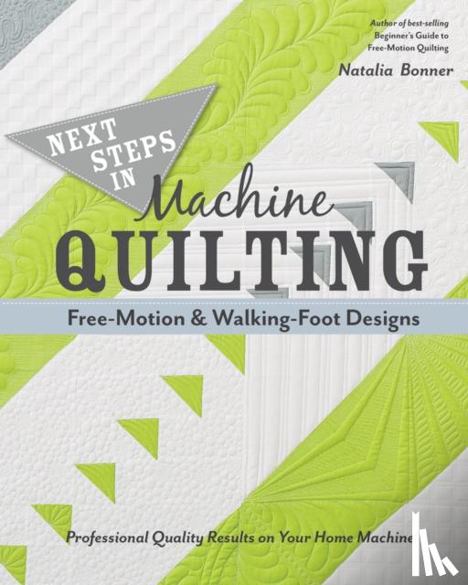 Whiting Bonner, Natalia - Next Steps in Machine Quilting - Free-Motion & Walking-Foot Designs