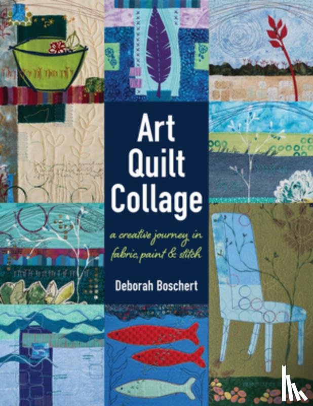 Boschert, Deborah - Art Quilt Collage