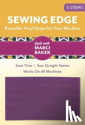 Baker, Marci - Sewing Edge - Reusable Vinyl Stops for Your Machine: 5 Strips