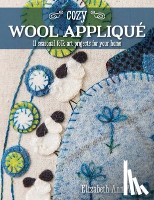 Angus, Elizabeth Ann - Cozy Wool Applique