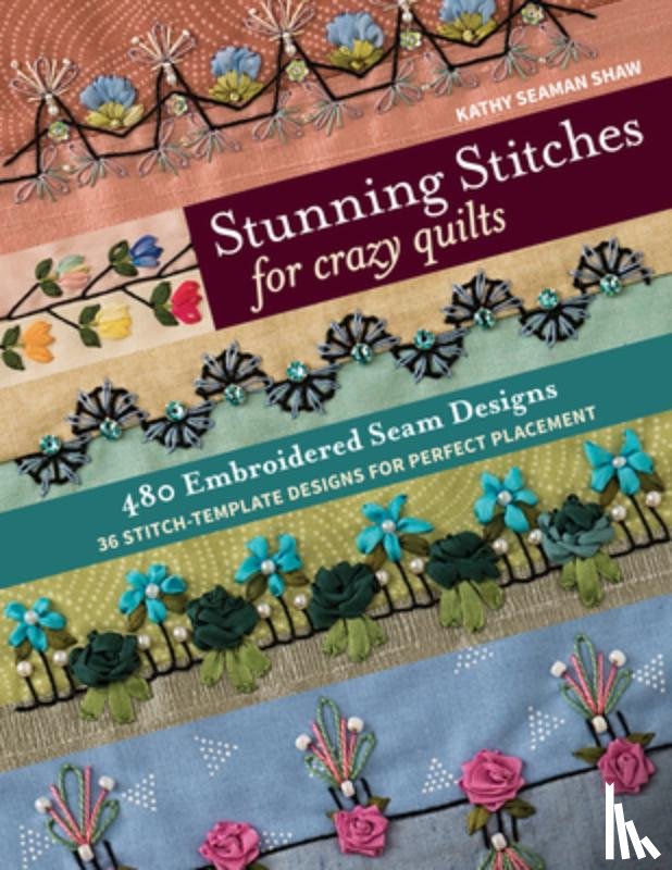Seaman Shaw, Kathy - Stunning Stitches for Crazy Quilts