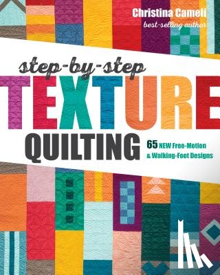 Cameli, Christina - Step-by-Step Texture Quilting