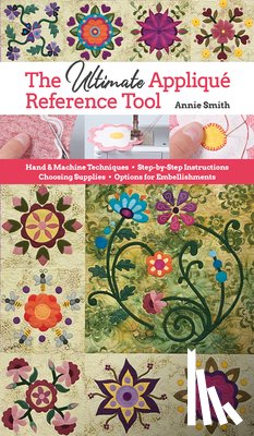 Smith, Annie - The Ultimate Applique Reference Tool