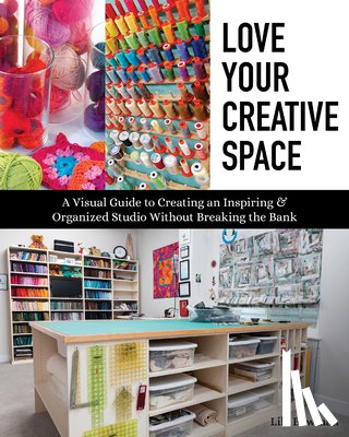 Bowman, Lilo - Love Your Creative Space