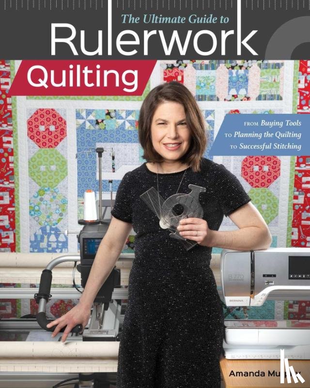 Murphy, Amanda - The Ultimate Guide to RulerworkQuilting