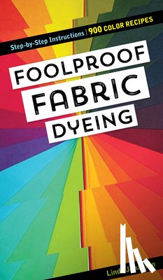Johansen, Linda - Foolproof Fabric Dyeing