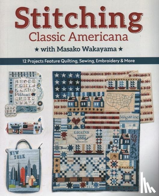 Wakayama, Masako - Stitching Classic Americana with Masako Wakayama