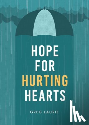 Laurie, Greg - Hope for Hurting Hearts