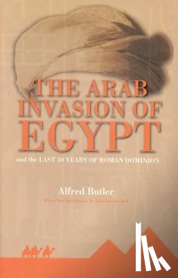 Butler, Alfred - ARAB INVASION OF EGYPT