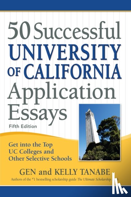 Tanabe, Gen, Tanabe, Kelly - 50 Successful University of California Application Essays