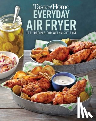 Taste of Home - Taste of Home Everyday Air Fryer: 112 Easy Recipes for Weeknight Meals - Features Dinners, Snacks, and Desserts, Paperback