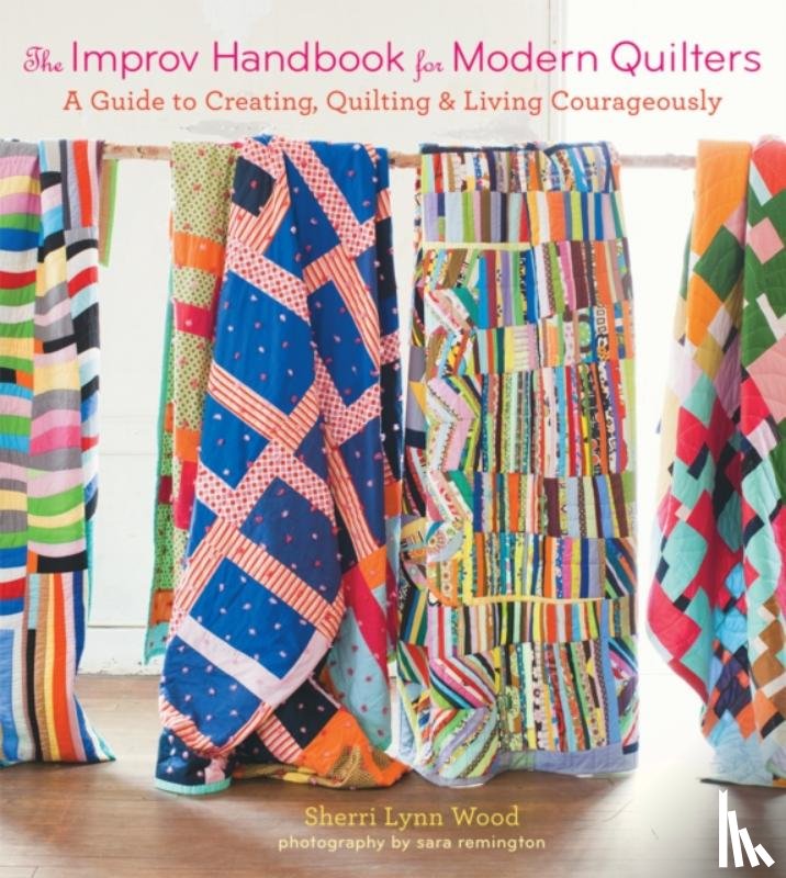 Wood, Sherri - The Improv Handbook for Modern Quilters