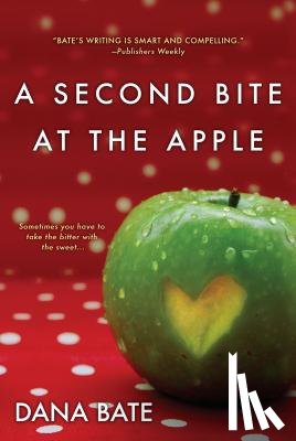 Bate, Dana - A Second Bite at the Apple