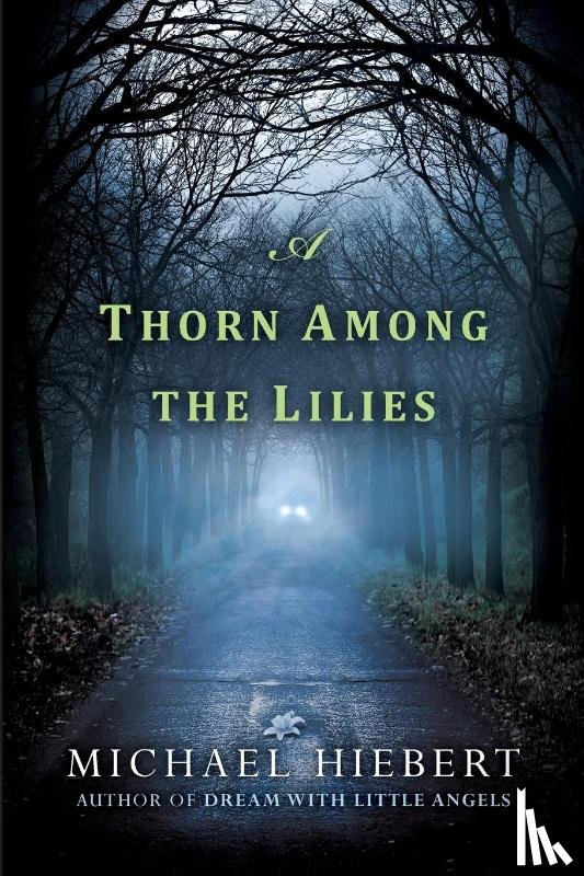 Hiebert, Michael - A Thorn Among the Lilies