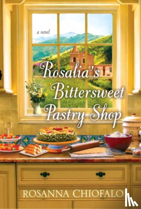 Chiofalo, Rosanna - Rosalia's Bittersweet Pastry Shop