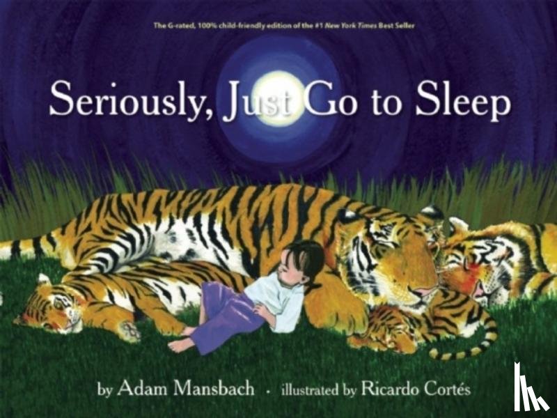 Mansbach, Adam, Cortes, Ricardo - Seriously, Just Go To Sleep