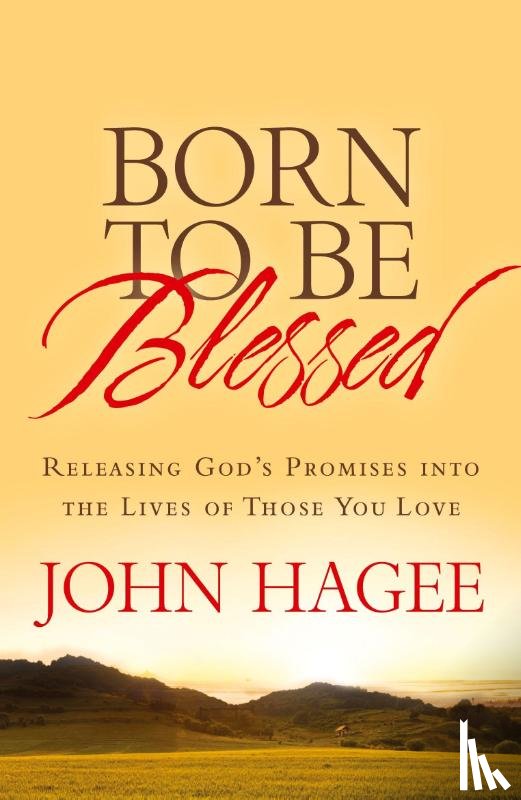 Hagee, John - ITPE: Born To Be Blessed: Releasing God's Promises into the Lives of Those You Love