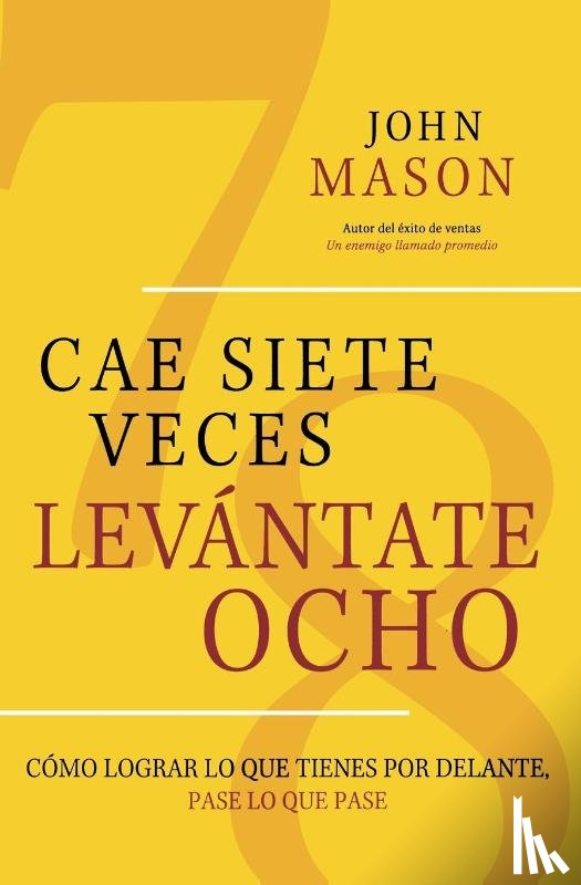 Mason, John - CAE SIETE VECES, LEVANTATE OCHO