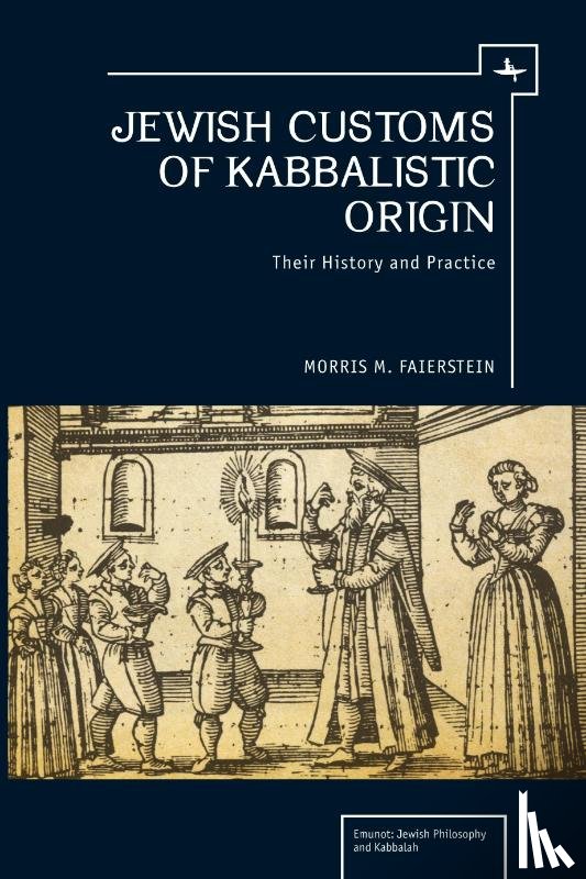 Faierstein, Morris - Jewish Customs of Kabbalistic Origin