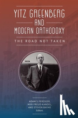  - Yitz Greenberg and Modern Orthodoxy