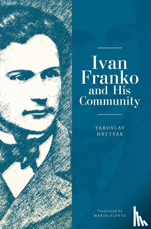 Hrytsak, Yaroslav - Ivan Franko and His Community