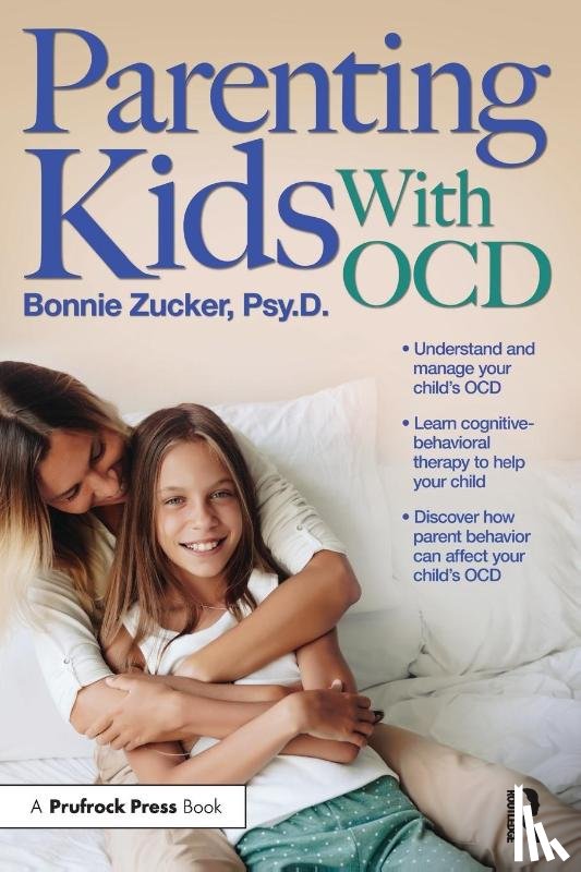 Zucker, Bonnie - Parenting Kids With OCD
