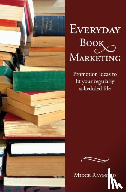 Raymond, Midge - Everyday Book Marketing