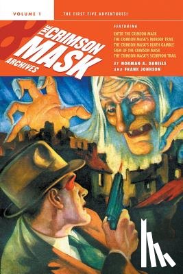 Daniels, Norman a, Johnson, Frank (Massachusetts Institute of Technology) - The Crimson Mask Archives, Volume 1