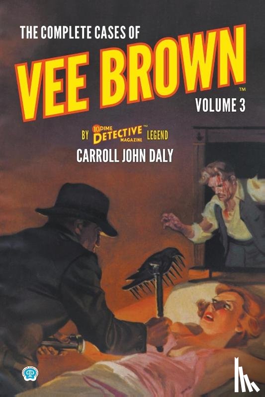 Daly, Carroll John - The Complete Cases of Vee Brown, Volume 3