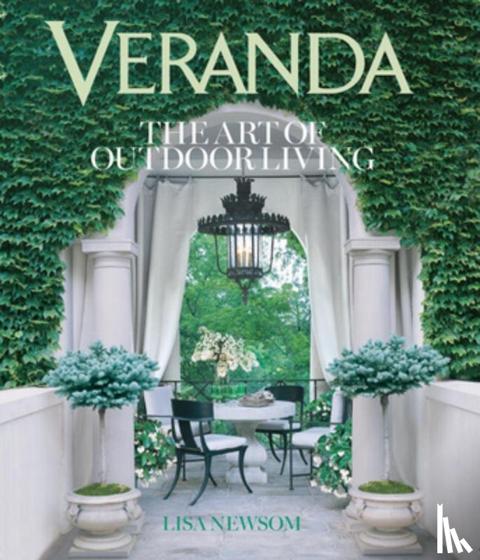 Newsom, Lisa, Veranda - Veranda The Art of Outdoor Living