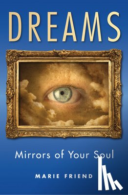 Friend, Marie - Dreams: Mirrors of Your Soul
