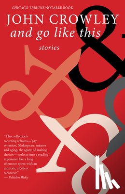 Crowley, John - And Go Like This: Stories