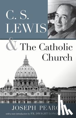 Pearce, Joseph - CS LEWIS & THE CATH CHURCH