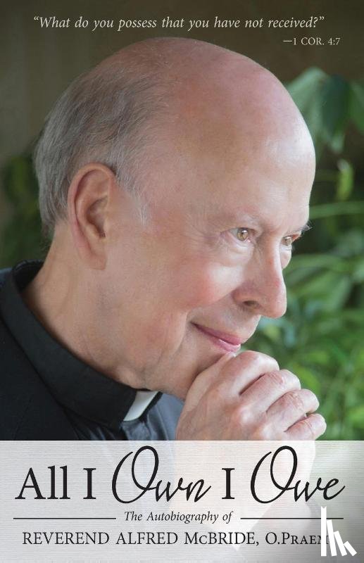 McBride, REV Fr Alfred - All I Own I Owe