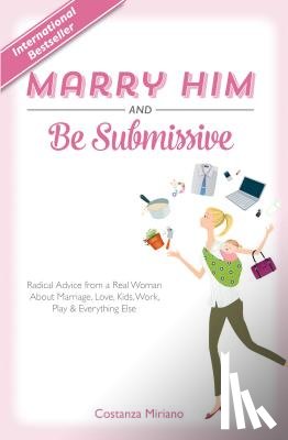 Miriano, Costanza - Marry Him and Be Submissive
