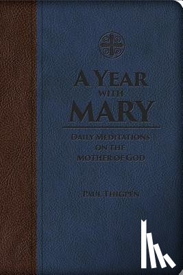 Thigpen, Paul - A Year with Mary: Daily Meditations on the Mother of God