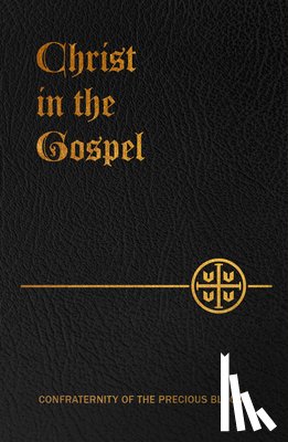 Frey, Joseph B. - Christ in the Gospel