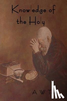Tozer, A W - Knowledge of the Holy