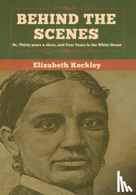 Keckley, Elizabeth - Behind the Scenes