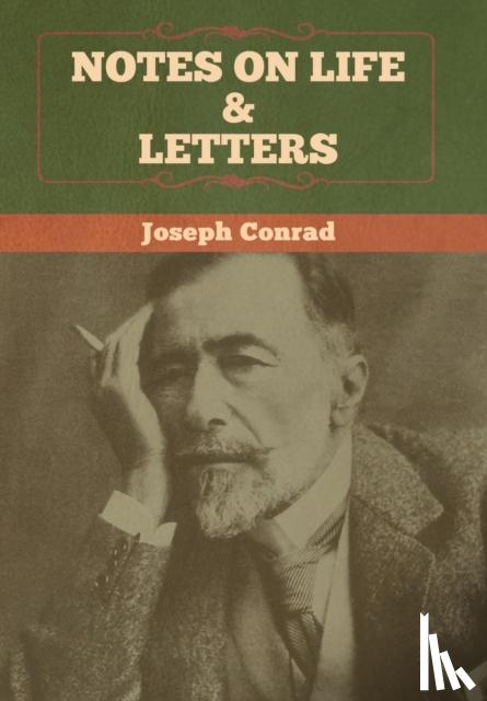 Conrad, Joseph - Notes on Life & Letters