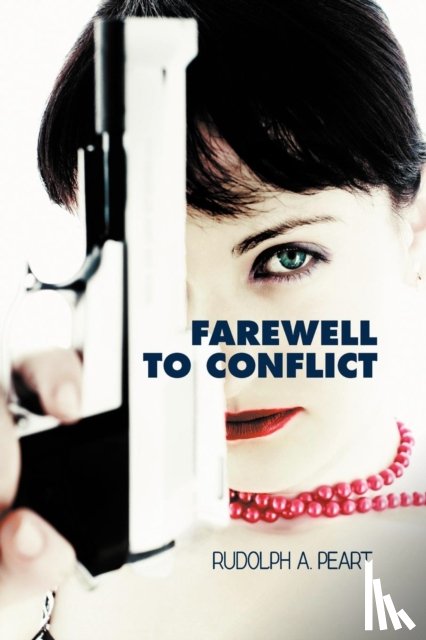 Peart, Rudolph A - Farewell to Conflict