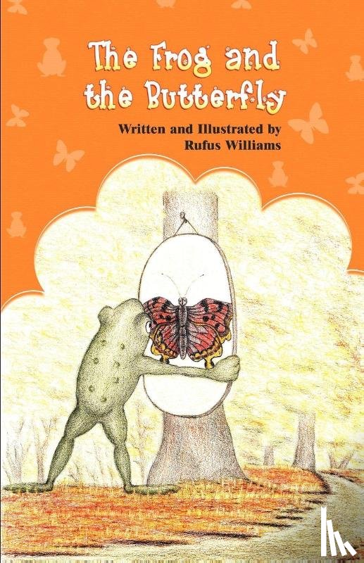 Williams, Rufus - The Frog and the Butterfly